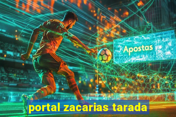 portal zacarias tarada